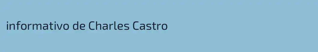 informativo de Charles Castro